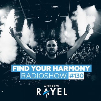 Andrew Rayel Find Your Harmony (FYH130) - Intro Guest Mix: Alexander Popov