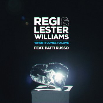 Regi, Lester Williams & Patti Russo When It Comes to Love (Robert Abigail Remix)