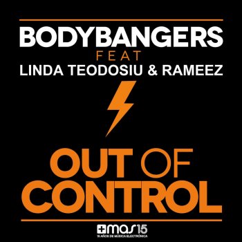 Bodybangers feat. Linda Teodosiu & Rameez Out of Control - Combination Remix Edit