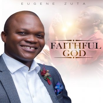 Eugene Zuta Faithful God