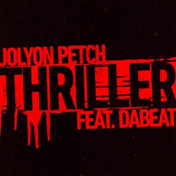 Jolyon Petch feat. Dabeat Thriller (feat. DaBeat)