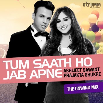Abhijeet Sawant Tum Saath Ho Jab Apne (The Unwind Mix)