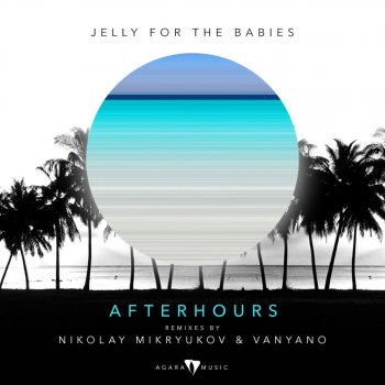 Jelly For The Babies feat. Vanyano Afterhours - Vanyano Remix