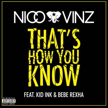 Nico & Vinz feat. Kid Ink & Bebe Rexha That's How You Know