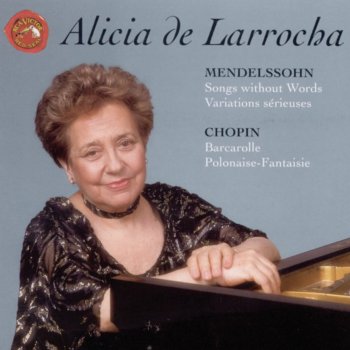 Alicia de Larrocha Lieder ohne Worte - Songs without Words: Op. 67, No. 4 "Spinnerlied - Spinning Song" in C