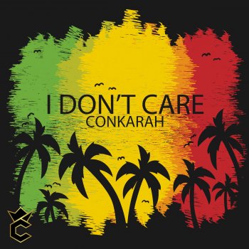 Conkarah I Don't Care