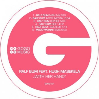 Ralf Gum feat. Hugh Masekela With Her Hand - Ralf GUM Main Mix