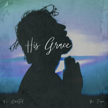 K. Cartel His Grace (feat. Nu Tone)
