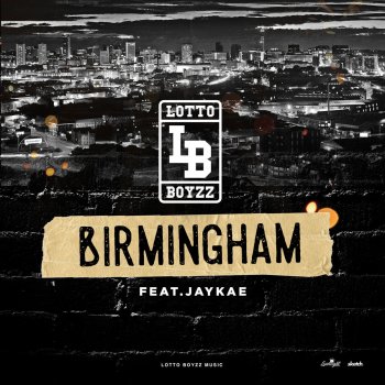 Lotto Boyzz feat. Jaykae Birmingham (Anthem)