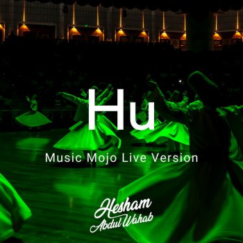 Hesham Abdul Wahab Hu (Music Mojo Live Version)