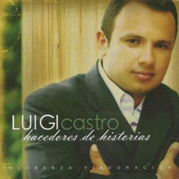 Luigi Castro Hacedores de Historias