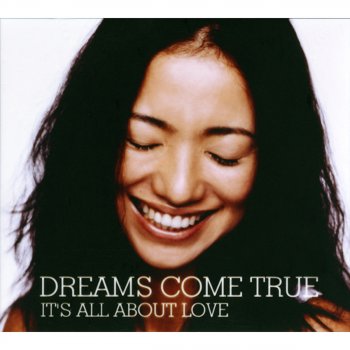 Dreams Come True IT'S ALL ABOUT LOVE -acoustic version-