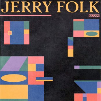 Jerry Folk Slow