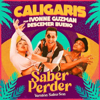 Los Caligaris Saber Perder (feat. Ivonne Guzmán & Descemer Bueno) [Versión Salsa-Son]