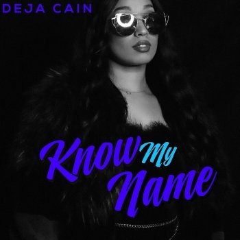 Deja Cain Know My Name