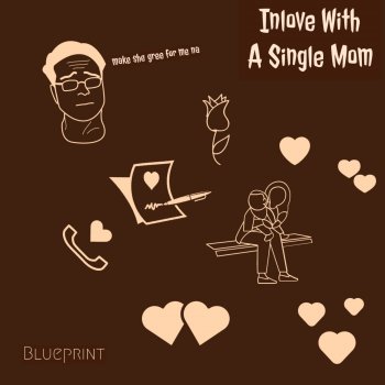 Blueprint In Love With a Single Mom