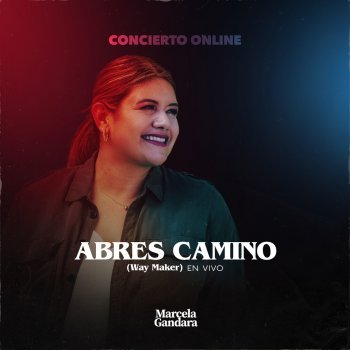 Marcela Gandara Abres Camino (Way Maker) [En Vivo]