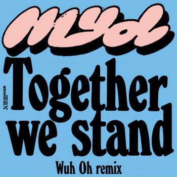 Myd feat. Wuh Oh Together We Stand - Wuh Oh Remix