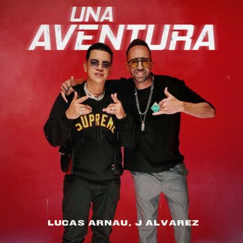 Lucas Arnau feat. J Alvarez Una Aventura
