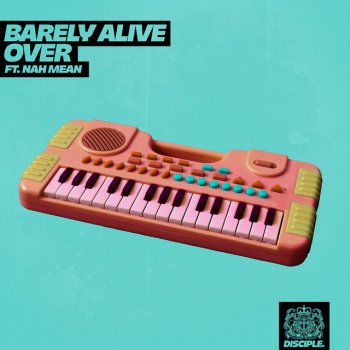 Barely Alive feat. Nah Mean Over Ft. Nah Mean