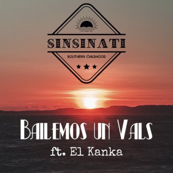 Sinsinati feat. El Kanka Bailemos un vals (feat. El Kanka)