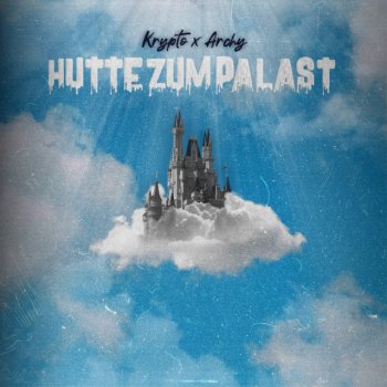 Krypto Hütte zum Palast (feat. Archy)