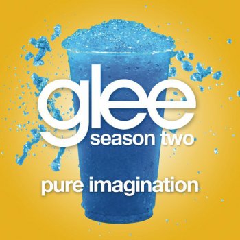 Glee Cast Pure Imagination