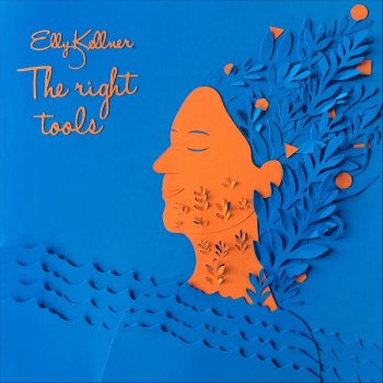 Elly Kellner The Right Tools (feat. Sasha Shlain, Danielle Eog Makedah & John Lumpkin)