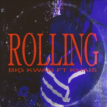 BIG KWAN feat. Khais Rolling