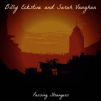 Billy Eckstine & Sarah Vaughan All My Life