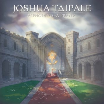 Joshua Taipale Asphodelus - A Prayer -
