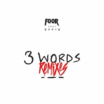 FooR feat. Effie 3 Words (feat. Effie) [Zooka Remix]