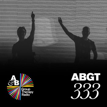 Above Beyond Group Therapy (Messages Pt. 7) [ABGT333]