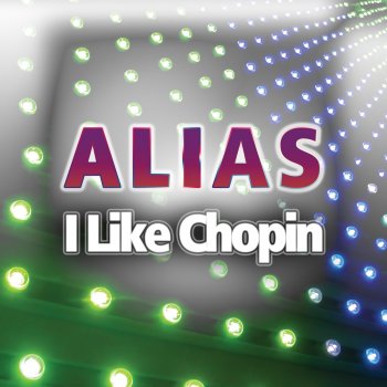 Alias I Like Chopin (Extended Mix)
