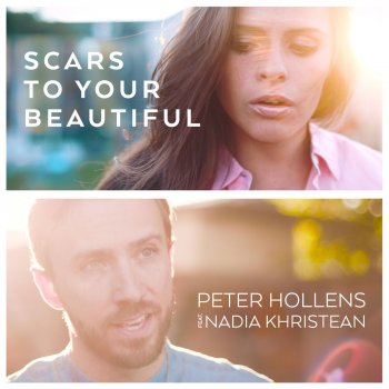 Peter Hollens feat. Nadia Khristean Scars to Your Beautiful