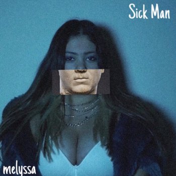 Melyssa Sick Man