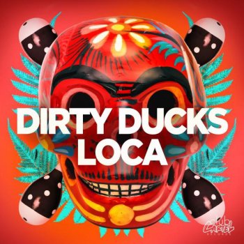 Dirty Ducks Loca - Original