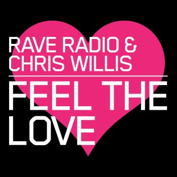 Rave Radio & Chris Willis Feel the Love (Justin Prime Remix)