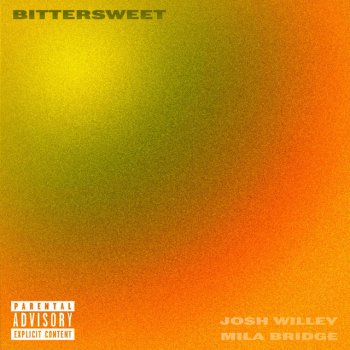 Josh Willey Bittersweet (feat. Mila Bridge)