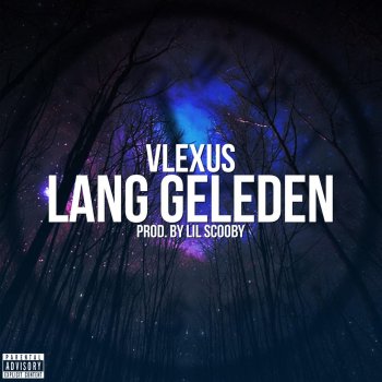 Vlexus feat. Lil Scooby Lang Geleden