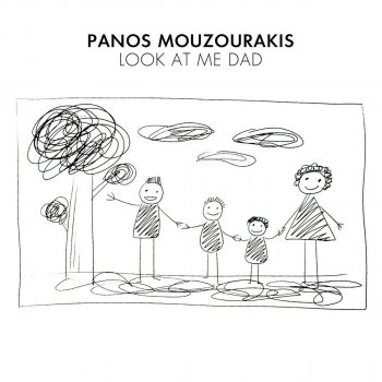 Panos Mouzourakis Look At Me Dad