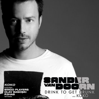 Sander van Doorn Drink to Get Drunk (Extended Mix)