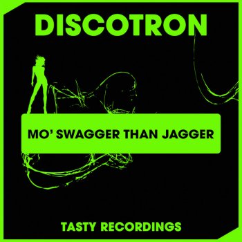 Discotron Mo' Swagger Than Jagger - Radio Mix
