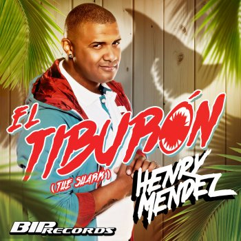 Henry Méndez El Tiburon (The Shark) [Radio Edit]