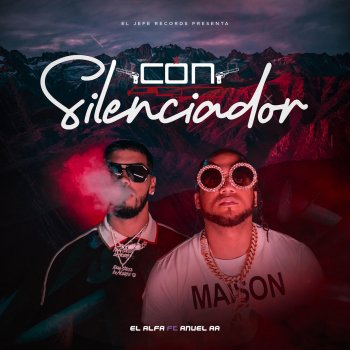 El Alfa feat. Anuel Aa Con Silenciador