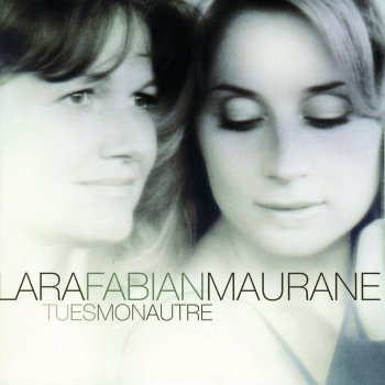 Lara Fabian feat. Maurane Tu Es Mon Autre (feat. Maurane)