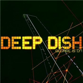 Deep Dish Say Hello