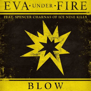 Eva Under Fire feat. Ice Nine Kills Blow (feat. Spencer Charnas of Ice Nine Kills)