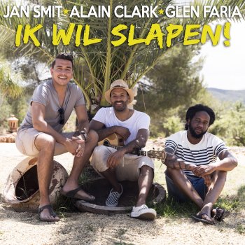 Jan Smit feat. Alain Clark & Glen Faria Ik Wil Slapen