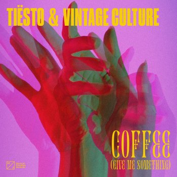 Tiësto feat. Vintage Culture Coffee (Give Me Something)